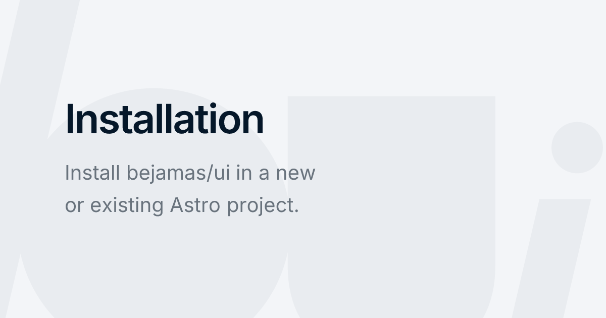 Installation - bejamas/ui